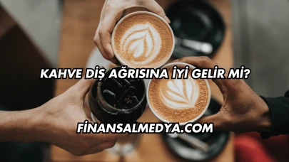 Kahve Diş Ağrısına İyi Gelir mi?