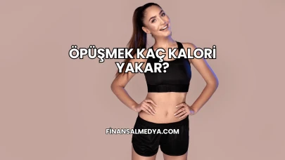 Öpüşmek Kaç Kalori Yakar?