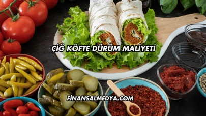 Çiğ Köfte Dürüm Maliyeti