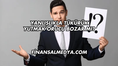 Yanlışlıkla Tükürük Yutmak Orucu Bozar mı?