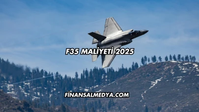 F35 Maliyeti 2025