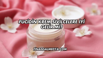 Fucidin Krem Sivilcelere İyi Gelir mi?