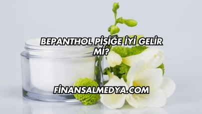 Bepanthol Pişiğe İyi Gelir mi?