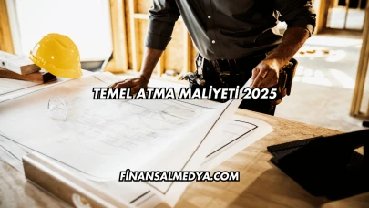 Temel Atma Maliyeti 2025