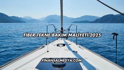 Fiber Tekne Bakım Maliyeti 2025