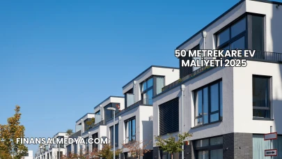 50 Metrekare Ev Maliyeti 2025