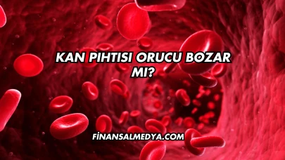 Kan Pıhtısı Orucu Bozar mı?