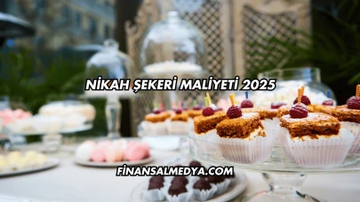 Nikah Şekeri Maliyeti 2025