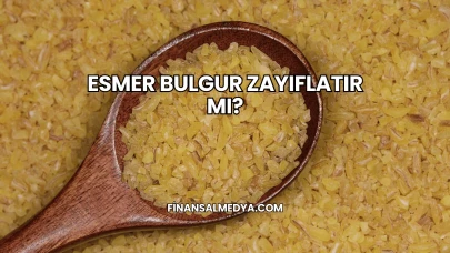 Esmer Bulgur Zayıflatır mı?