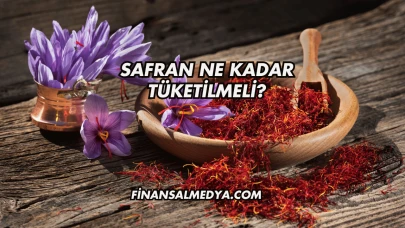 Safran Ne Kadar Tüketilmeli?