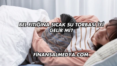Bel Fıtığına Sıcak Su Torbası İyi Gelir mi?
