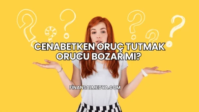 Cenabetken Oruç Tutmak Orucu Bozar mı?
