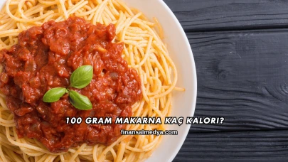 100 Gram Makarna Kaç Kalori?