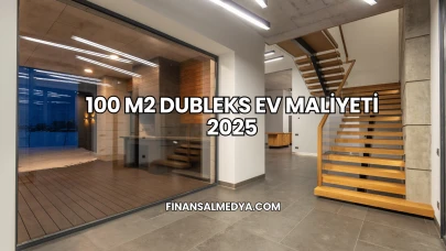 100 M2 Dubleks Ev Maliyeti 2025
