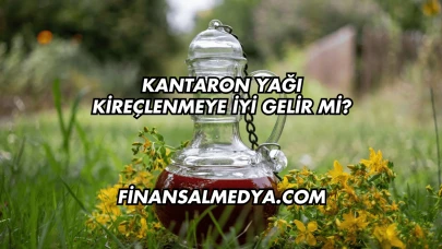 Kantaron Yağı Kireçlenmeye İyi Gelir mi?
