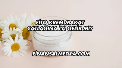 Fito Krem Makat Çatlağına İyi Gelir mi?