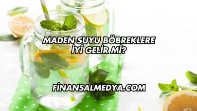 Maden Suyu Böbreklere İyi Gelir mi?
