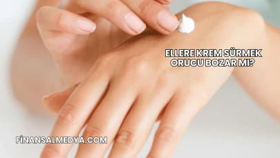 Ellere Krem Sürmek Orucu Bozar mı?