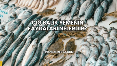 Çiğ Balık Yemenin Faydaları Nelerdir?