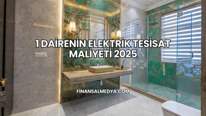 1 Dairenin Elektrik Tesisat Maliyeti 2025