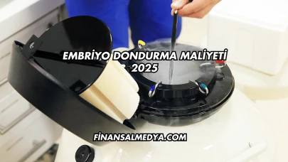 Embriyo Dondurma Maliyeti 2025