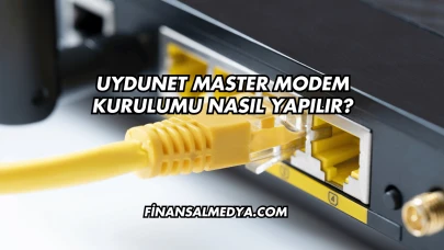 Uydunet Master Modem Kurulumu Nasıl Yapılır?
