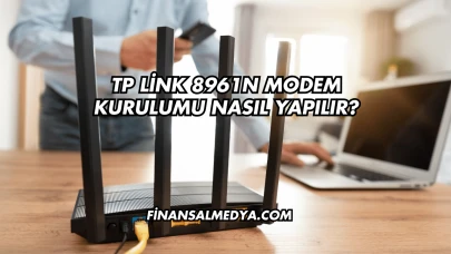 TP Link 8961n Modem Kurulumu Nasıl Yapılır?