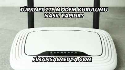 Türknet Zte Modem Kurulumu Nasıl Yapılır?