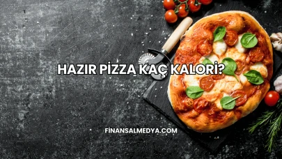 Hazır Pizza Kaç Kalori?
