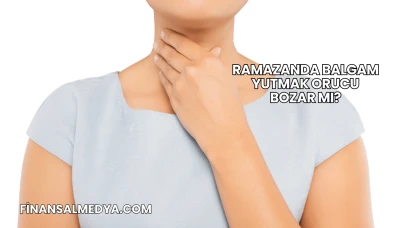 Ramazanda Balgam Yutmak Orucu Bozar mı?