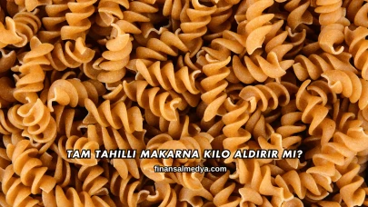 Tam Tahıllı Makarna Kilo Aldırır mı?
