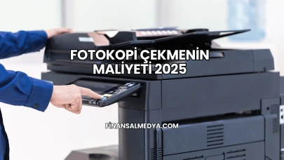 Fotokopi Çekmenin Maliyeti 2025