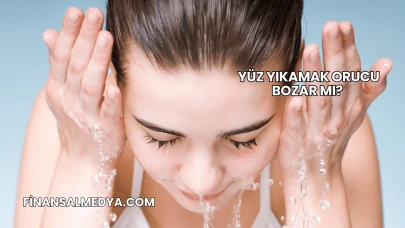Yüz Yıkamak Orucu Bozar mı?