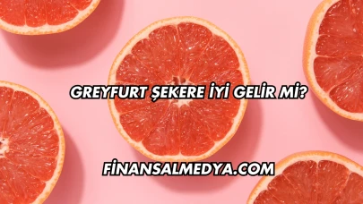 Greyfurt Şekere İyi Gelir mi?