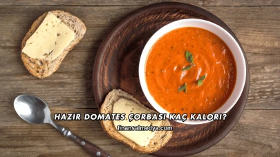 Hazır Domates Çorbası Kaç Kalori?