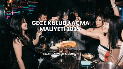 Gece Kulübü Açma Maliyeti 2025