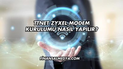 Ttnet Zyxel Modem Kurulumu Nasıl Yapılır?