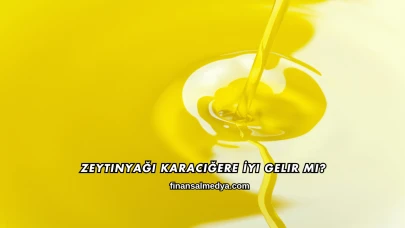 Zeytinyağı Karaciğere İyi Gelir mi?