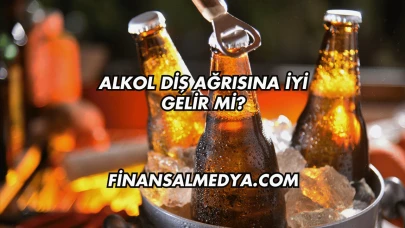 Alkol Diş Ağrısına İyi Gelir mi?