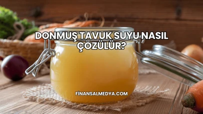 Donmuş Tavuk Suyu Nasıl Çözülür?