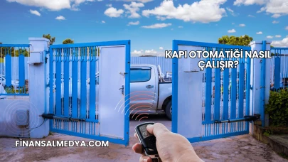 Kapı Otomatiği Nasıl Çalışır?
