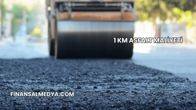 1 Km Asfalt Maliyeti
