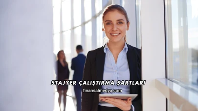 Stajyer Çalıştırma Şartları