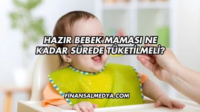 Hazır Bebek Maması Ne Kadar Sürede Tüketilmeli?