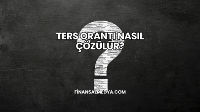 Ters Orantı Nasıl Çözülür?