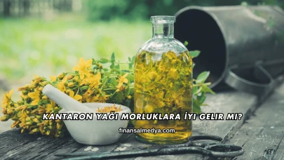 Kantaron Yağı Morluklara İyi Gelir mi?
