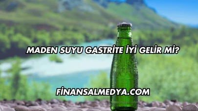 Maden Suyu Gastrite İyi Gelir mi?