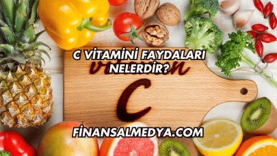C Vitamini Faydaları Nelerdir?