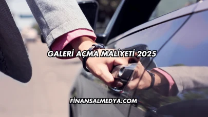 Galeri Açma Maliyeti 2025