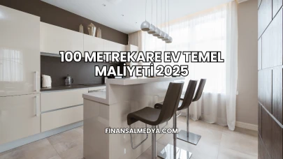 100 Metrekare Ev Temel Maliyeti 2025